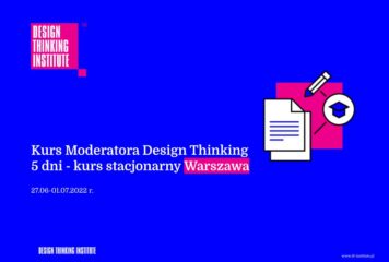 Kurs Moderatora Design Thinking 5 dni – kurs stacjonarny Warszawa